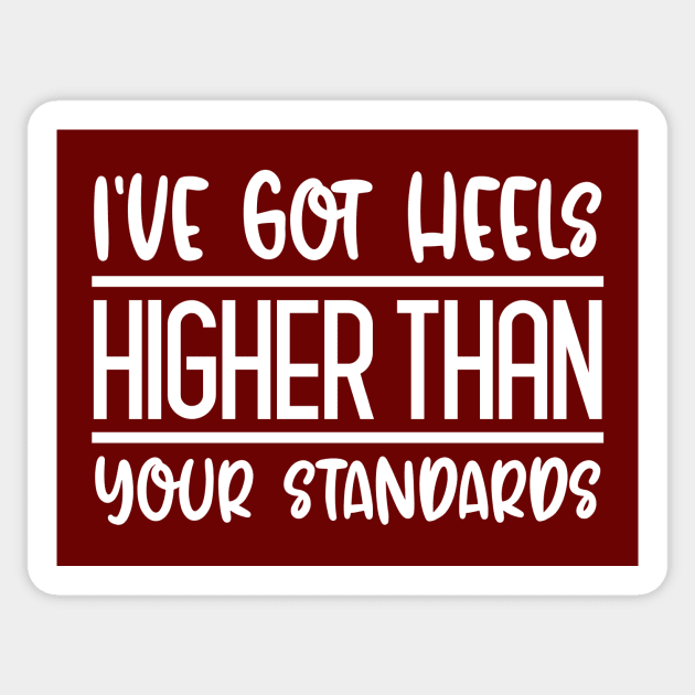 I've Got Heels Higher Than Your Standards Sticker by colorsplash